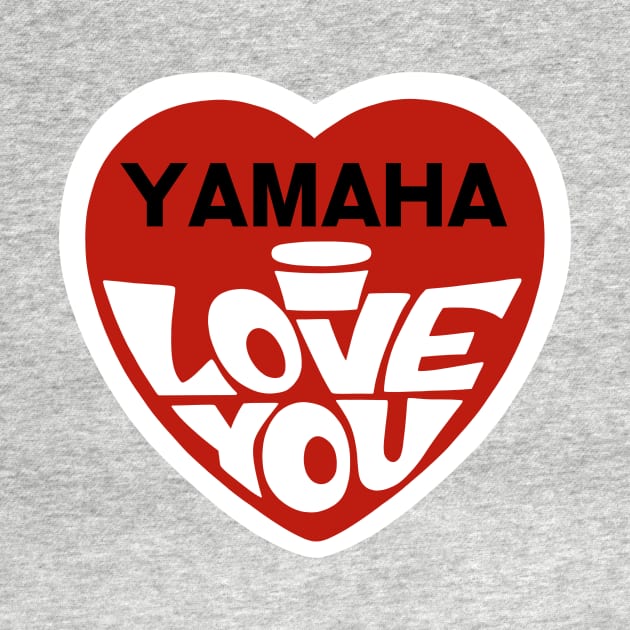 Yamaha I love you by DCMiller01